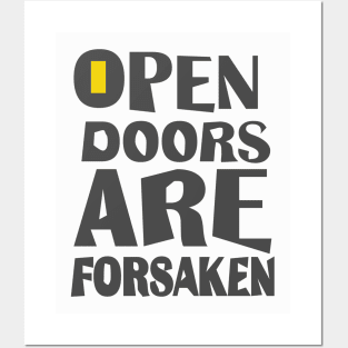 Open doors are forsaken T shirts, Mug Totes Stickers Pillows Wall Art Noteooks Posters and Art